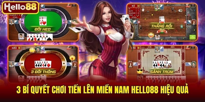 Tiến Lên Miền Nam Hello88 - Hướng Dẫn Cách Chơi Chi Tiết 3 3 bí quyết chơi Tiến Lên miền Nam Hello88 hiệu quả