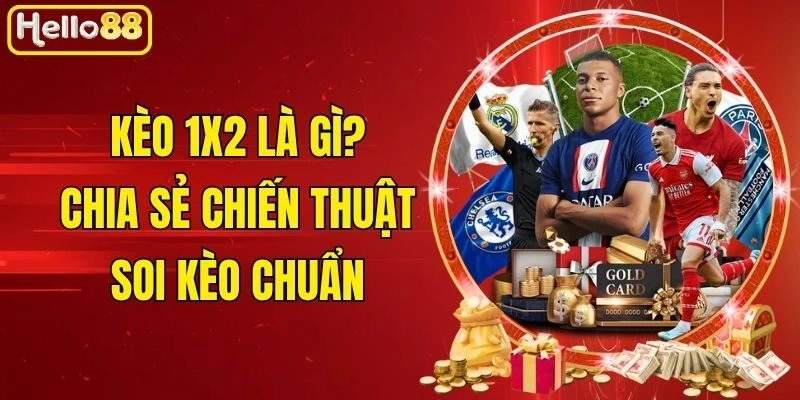 Kèo 1x2 Là Gì? Chia Sẻ Chiến Thuật Soi Kèo Chuẩn 3 Kèo 1×2 Là Gì? Chia Sẻ Chiến Thuật Soi Kèo Chuẩn