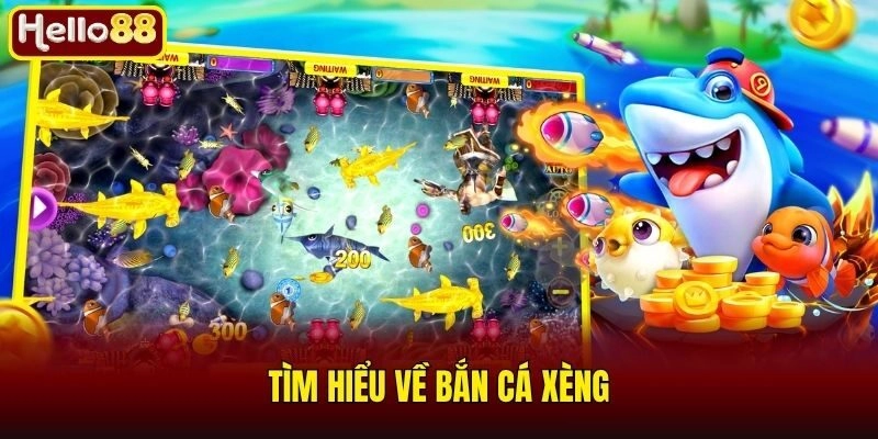 Những Bí Quyết Bắn Cá Xèng Thu Về Nhiều Lợi Nhuận 1 Tìm hiểu về Bắn cá xèng